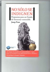 No sólo indignarse…. Josep Prats aporta soluciones