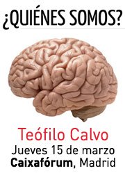 Conferencia de Teófilo Calvo en Caixa Forum: «¿Quiénes somos?», 15 marzo 2014 a las 19,30 horas