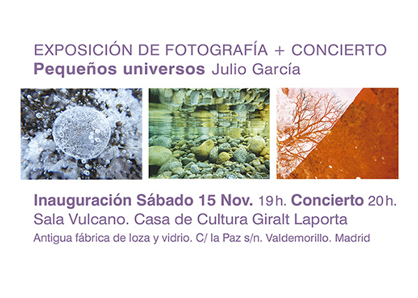Exposición de fotografía + concierto «Pequeños Universos» – Julio García